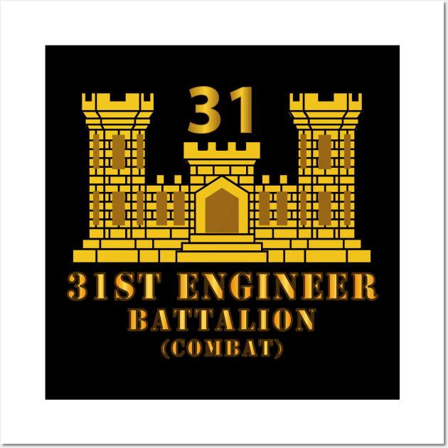 31st Engineer Battalion (Combat) w ENG Branch Wall Art by twix123844